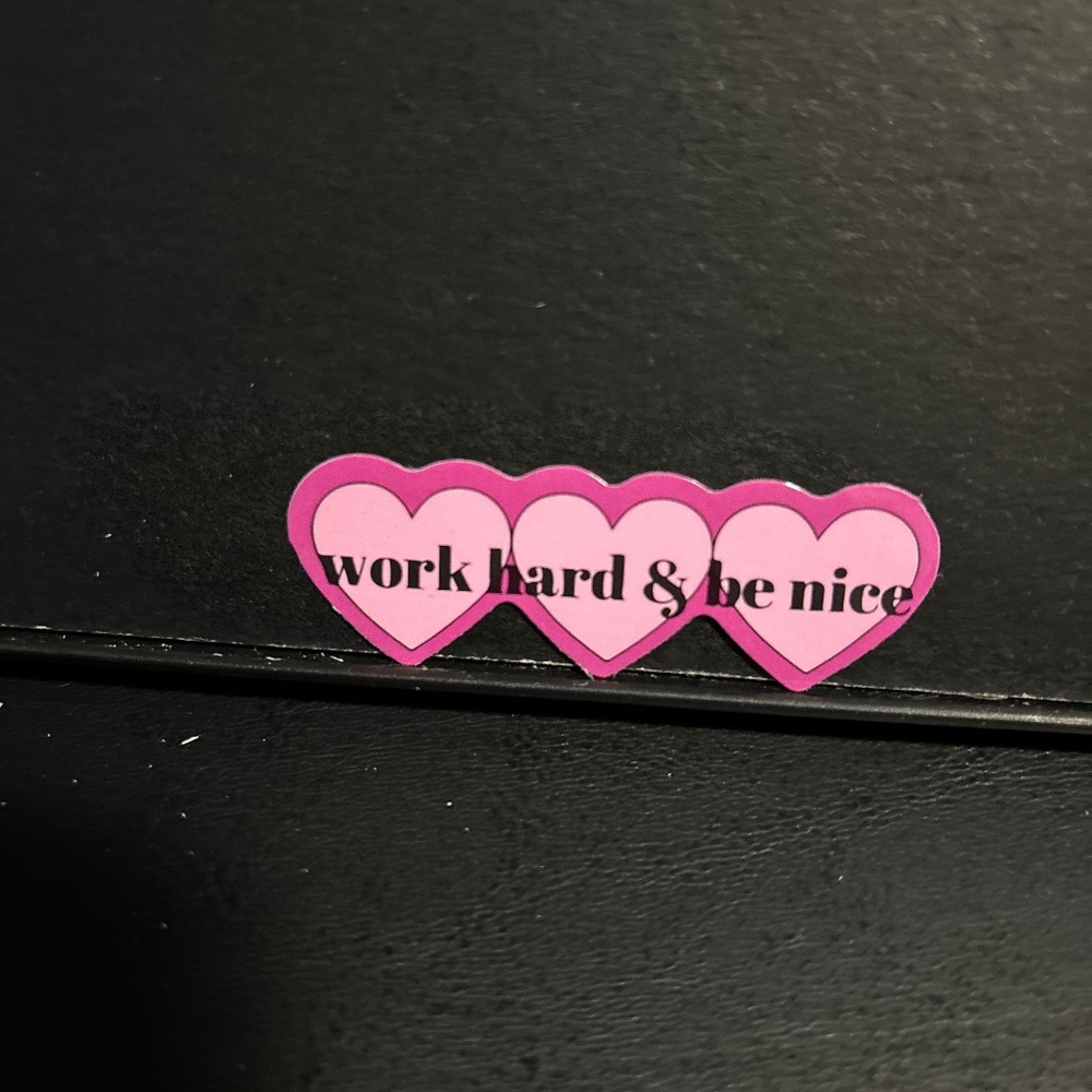 HEART WORK HARD AND BE NICE QUOTE STICKER
